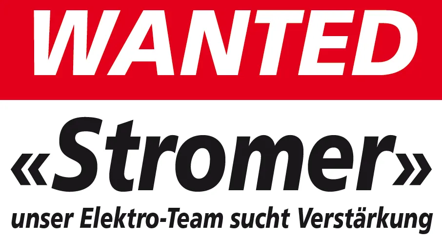 Wanted: «Stromer» – unser Elektro-Team sucht Verstärkung
